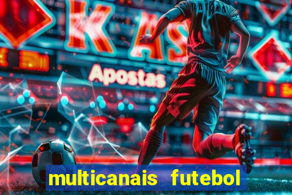 multicanais futebol real madrid